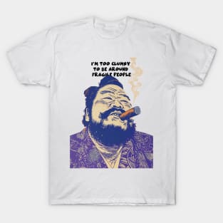 Puff Sumo: I’m Too Clumsy to Be Around Fragile People on a light (Knocked Out) background T-Shirt